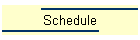 Schedule