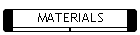 MATERIALS